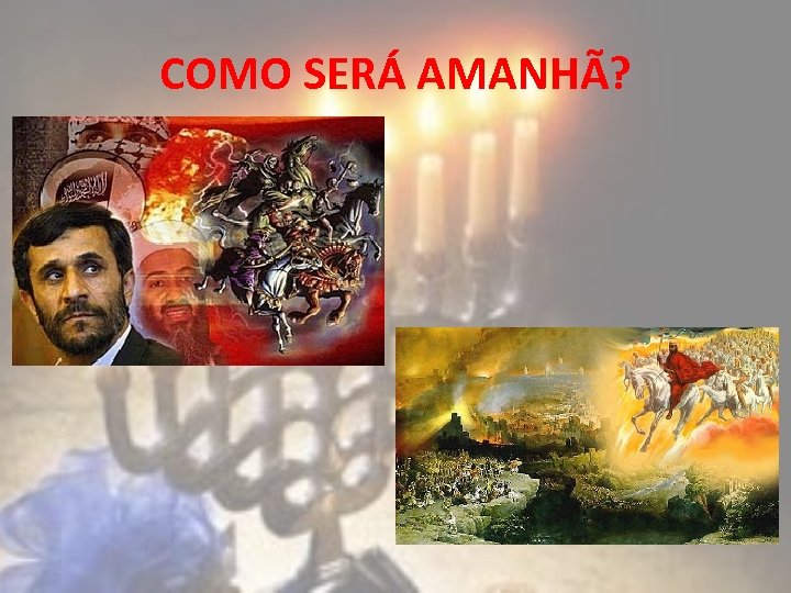 COMO SERÁ AMANHÃ? 