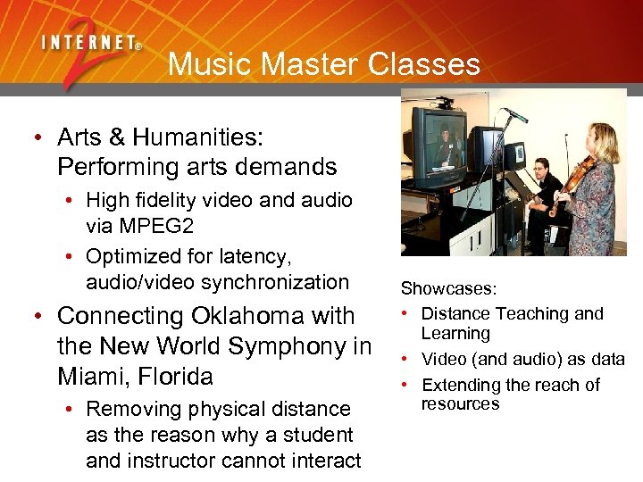 Music Master Classes • Arts & Humanities: Performing arts demands • High fidelity video