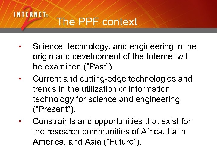 The PPF context • • • Science, technology, and engineering in the origin and