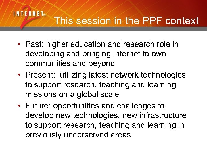 This session in the PPF context • Past: higher education and research role in