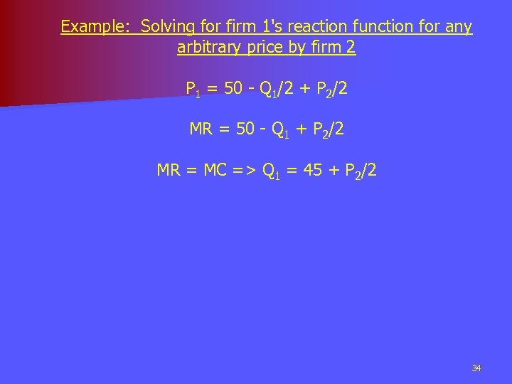 Example: Solving for firm 1's reaction function for any arbitrary price by firm 2