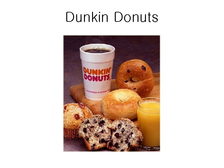 Dunkin Donuts 