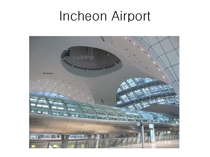 Incheon Airport 