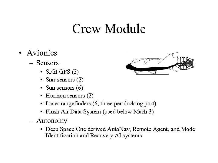 Crew Module • Avionics – Sensors • • • SIGI GPS (2) Star sensors