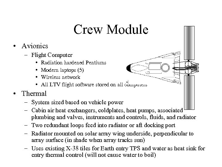 Crew Module • Avionics – Flight Computer • • Radiation hardened Pentiums Modern laptops