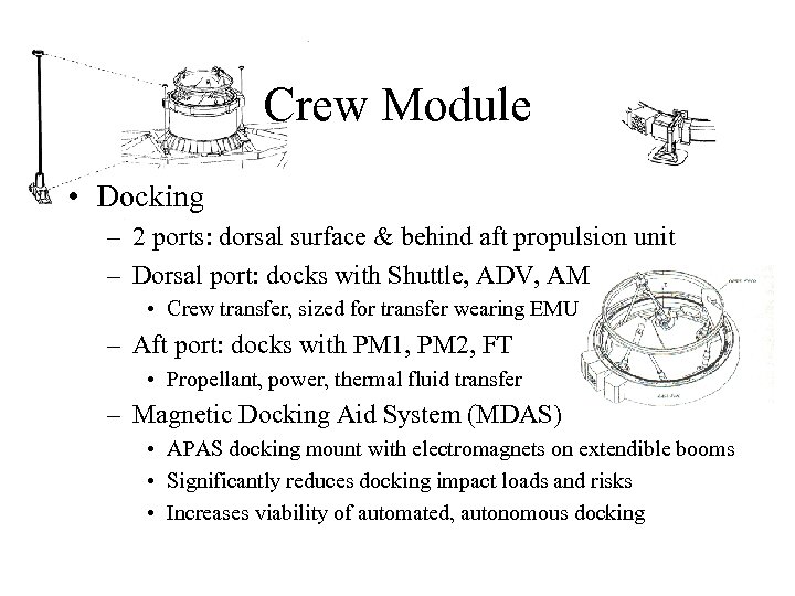 Crew Module • Docking – 2 ports: dorsal surface & behind aft propulsion unit