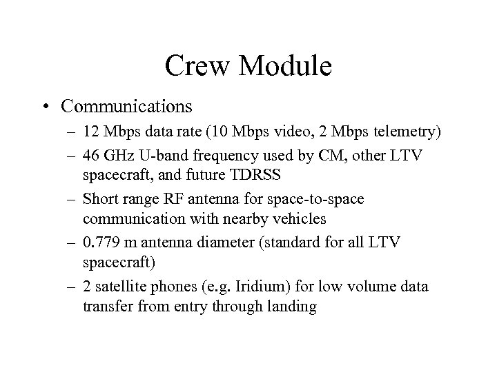 Crew Module • Communications – 12 Mbps data rate (10 Mbps video, 2 Mbps