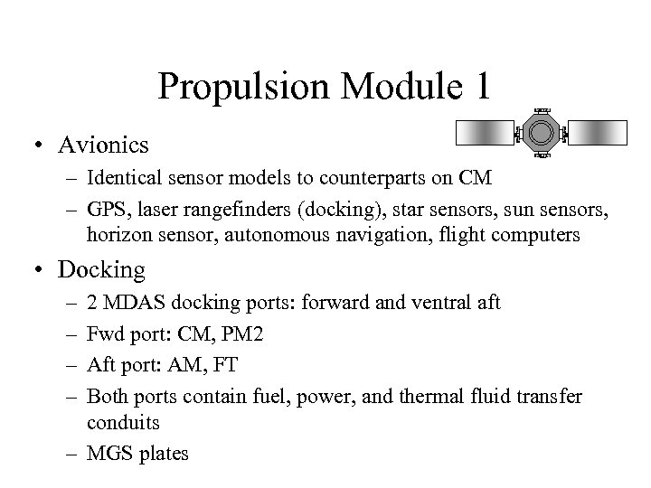 Propulsion Module 1 • Avionics – Identical sensor models to counterparts on CM –