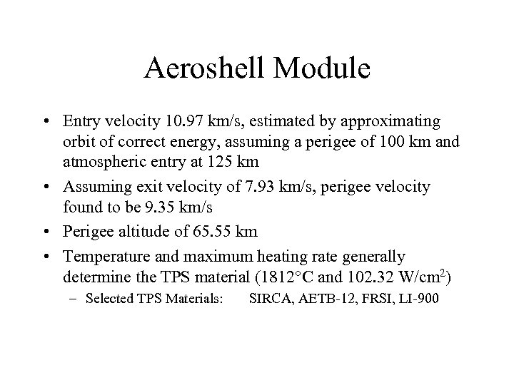 Aeroshell Module • Entry velocity 10. 97 km/s, estimated by approximating orbit of correct