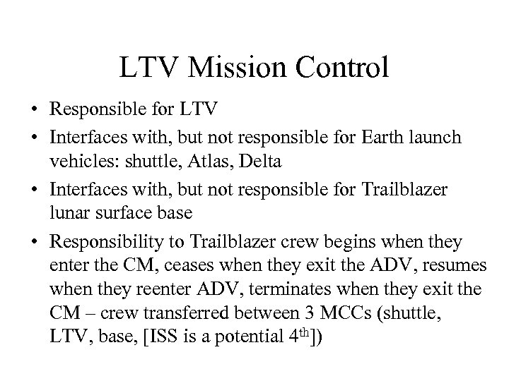 LTV Mission Control • Responsible for LTV • Interfaces with, but not responsible for