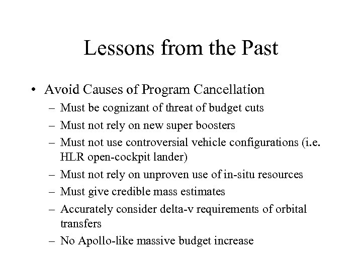 Lessons from the Past • Avoid Causes of Program Cancellation – Must be cognizant