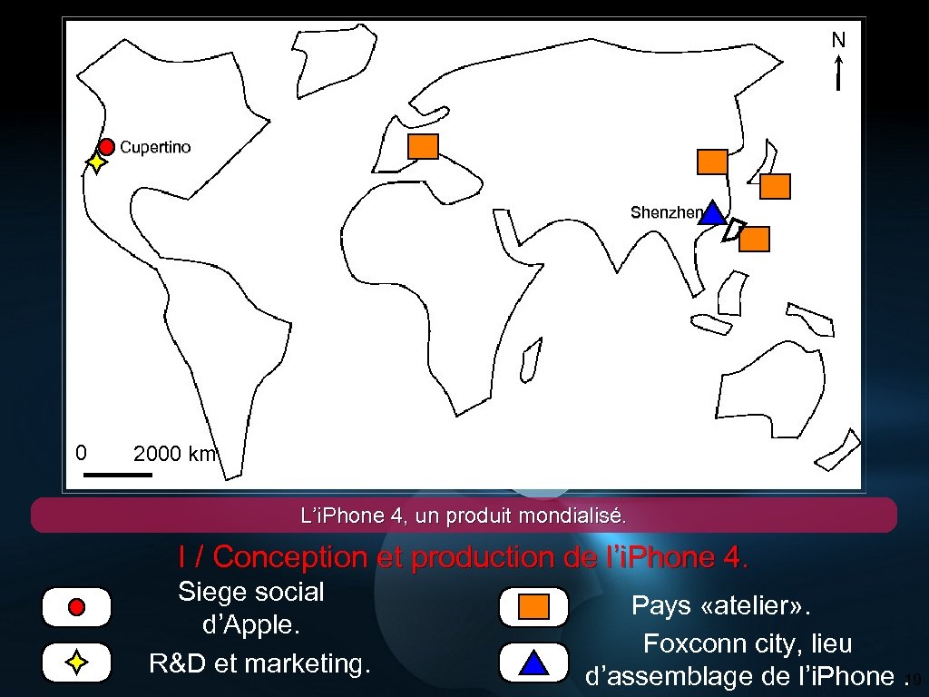 N Cupertino Shenzhen 0 2000 km L’i. Phone 4, un produit mondialisé. I /
