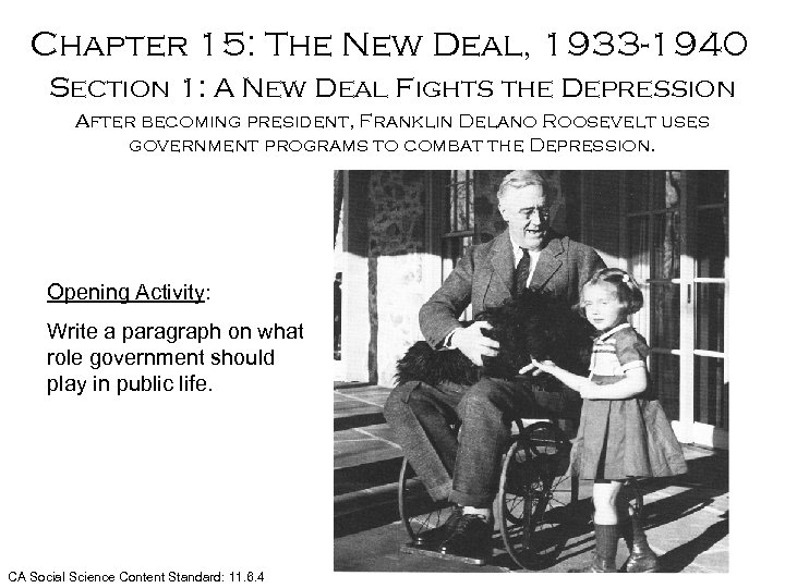 Chapter 15: The New Deal, 1933 -1940 Section 1: A New Deal Fights the