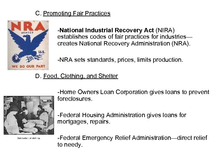 C. Promoting Fair Practices -National Industrial Recovery Act (NIRA) establishes codes of fair practices
