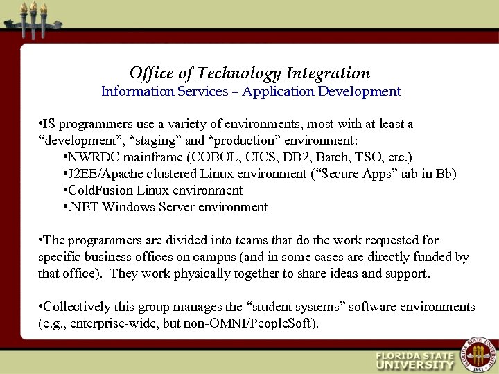 Office of Technology Integration Information Services – Application Development • IS programmers use a