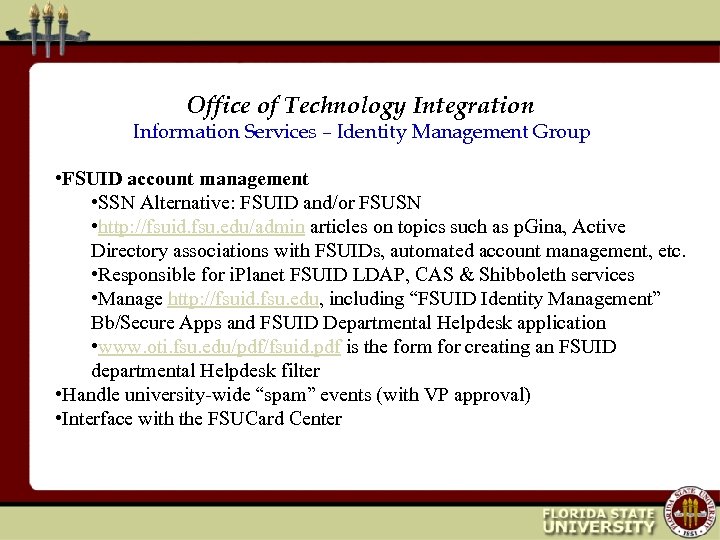 Office of Technology Integration Information Services – Identity Management Group • FSUID account management