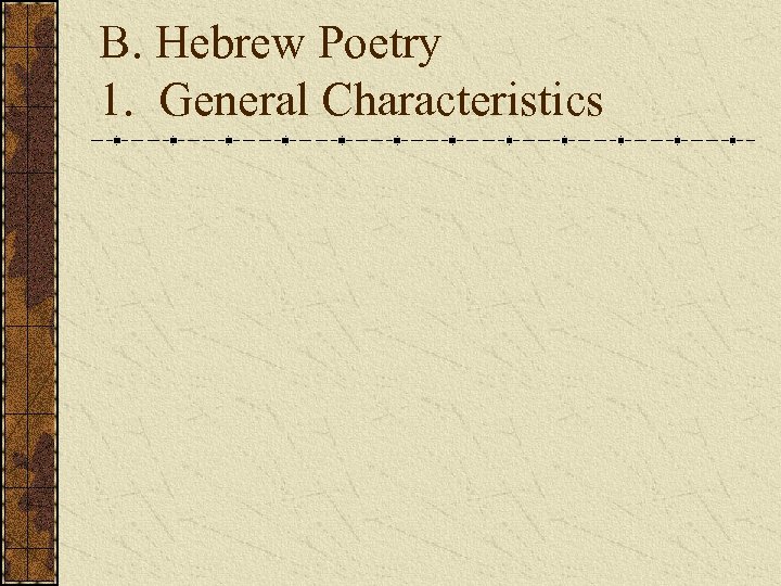 B. Hebrew Poetry 1. General Characteristics 