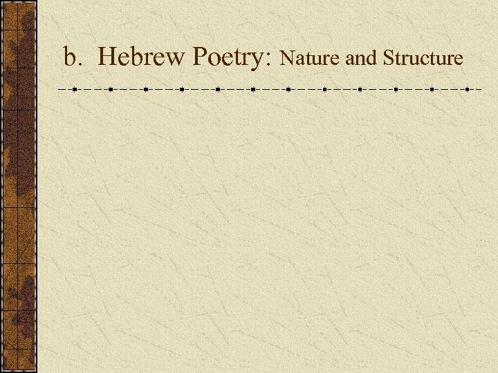 b. Hebrew Poetry: Nature and Structure 