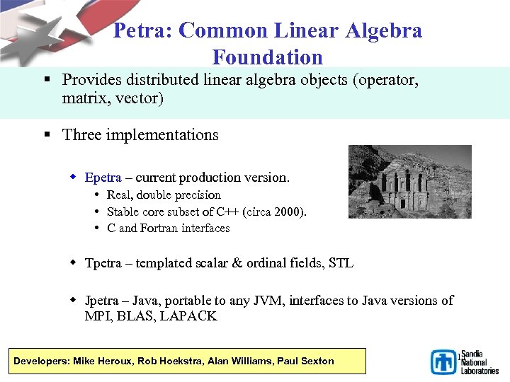 Petra: Common Linear Algebra Foundation § Provides distributed linear algebra objects (operator, matrix, vector)