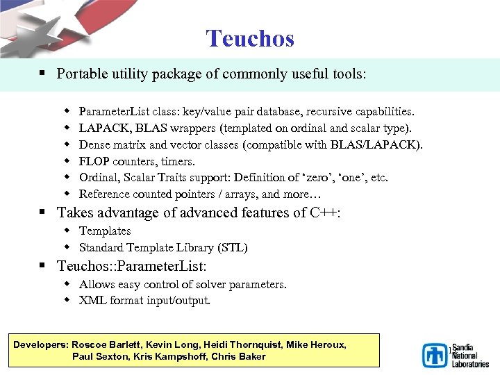 Teuchos § Portable utility package of commonly useful tools: w w w Parameter. List