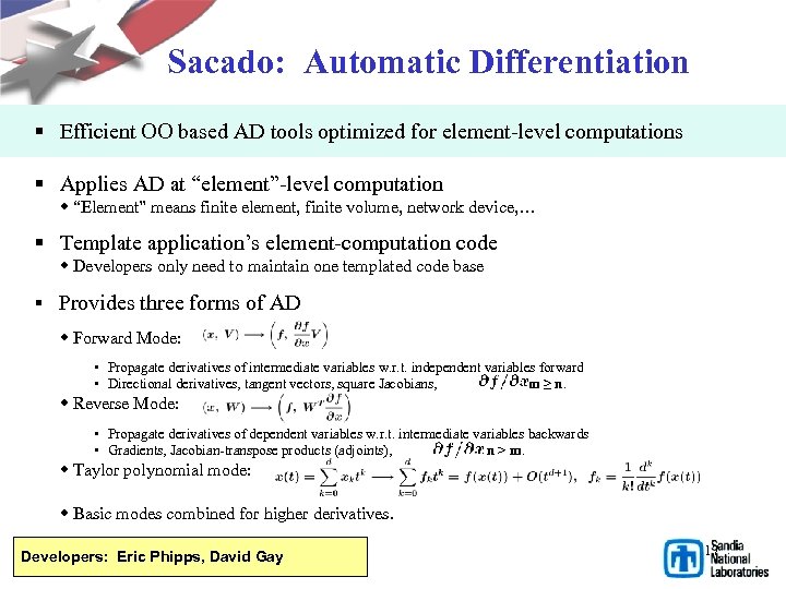 Sacado: Automatic Differentiation § Efficient OO based AD tools optimized for element-level computations §
