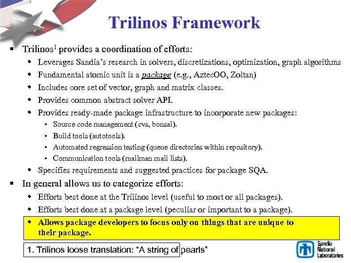 Trilinos Framework § Trilinos 1 provides a coordination of efforts: w w w Leverages