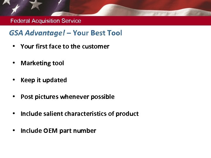 Federal Acquisition Service GSA Advantage! – Your Best Tool • Your first face to