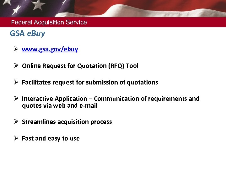 Federal Acquisition Service GSA e. Buy Ø www. gsa. gov/ebuy Ø Online Request for