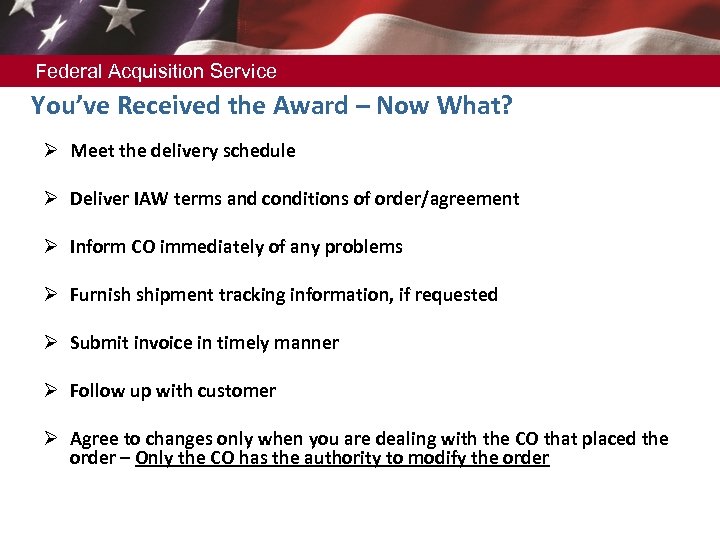 Federal Acquisition Service You’ve Received the Award – Now What? Ø Meet the delivery