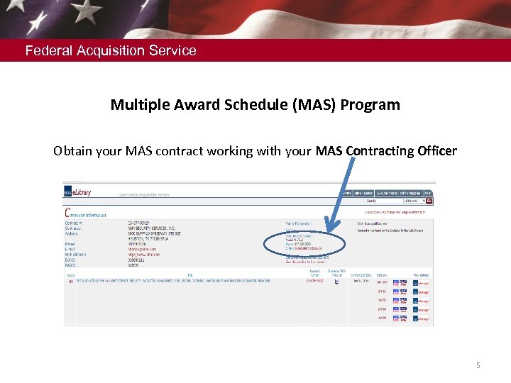 Federal Acquisition Service Multiple Award Schedule (MAS) Program Obtain your MAS contract working with