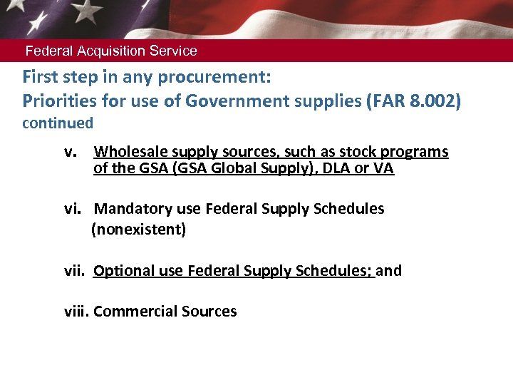 Federal Acquisition Service First step in any procurement: Priorities for use of Government supplies