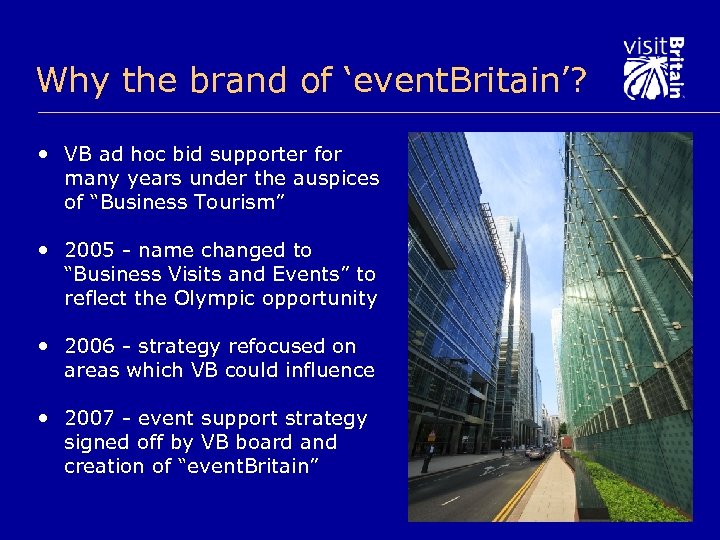 Why the brand of ‘event. Britain’? • VB ad hoc bid supporter for many