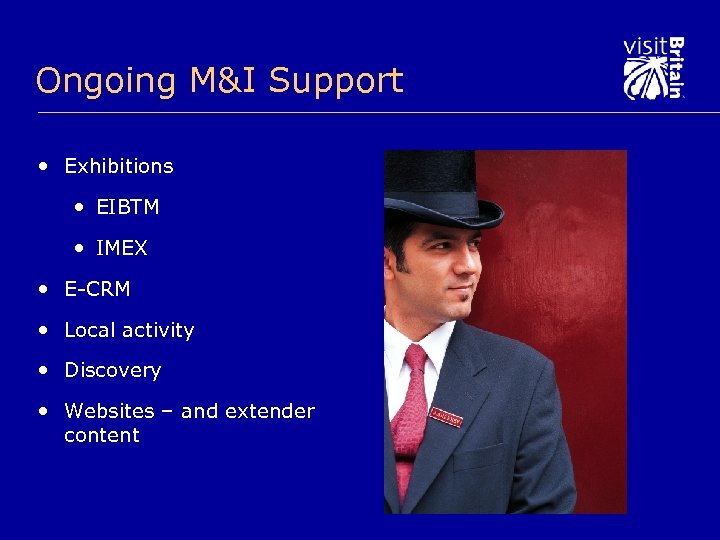 Ongoing M&I Support • Exhibitions • EIBTM • IMEX • E-CRM • Local activity