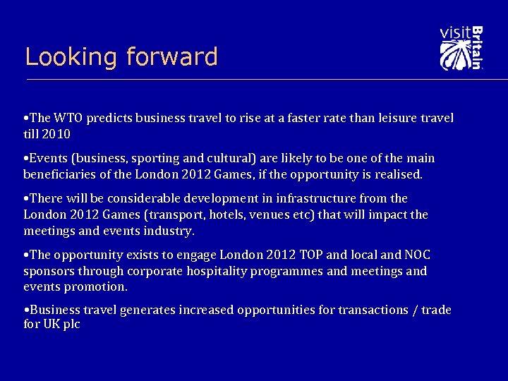Looking forward • The WTO predicts business travel to rise at a faster rate