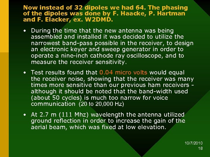 Now instead of 32 dipoles we had 64. The phasing of the dipoles was