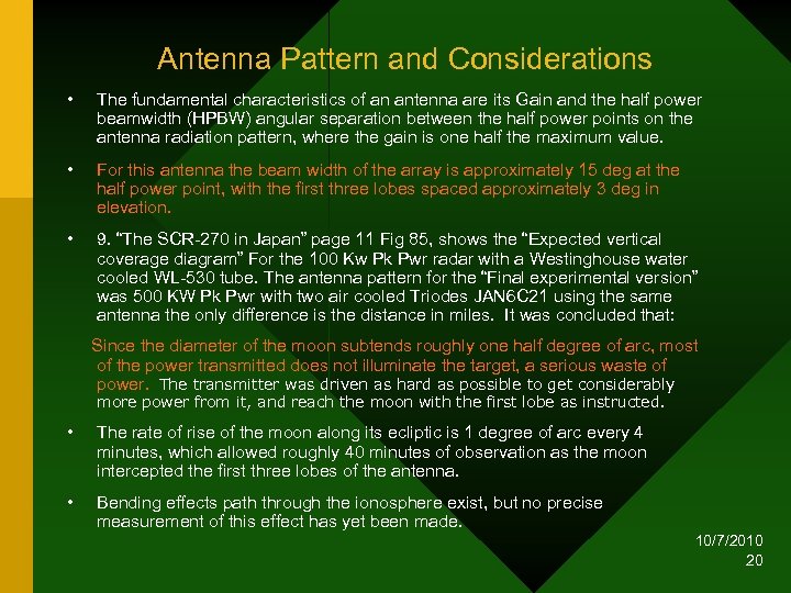 Antenna Pattern and Considerations • The fundamental characteristics of an antenna are its Gain