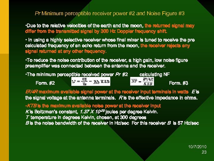 Pr Minimum perceptible receiver power #2 and Noise Figure #3 • Due to the