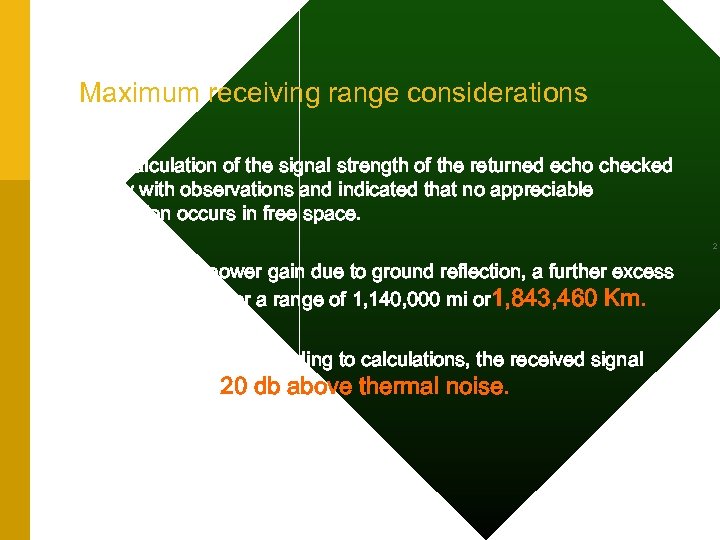 Maximum receiving range considerations • This calculation of the signal strength of the returned