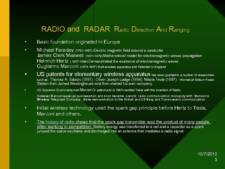 RADIO and RADAR Radio Detection And Ranging • Basic foundation originated in Europe •