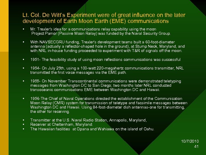 Lt. Col. De Witt’s Experiment were of great influence on the later development of