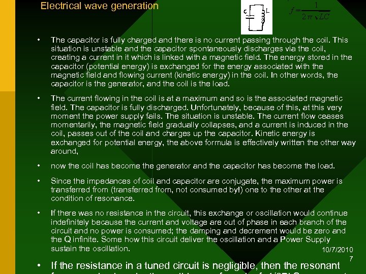 Electrical wave generation • The capacitor is fully charged and there is no current