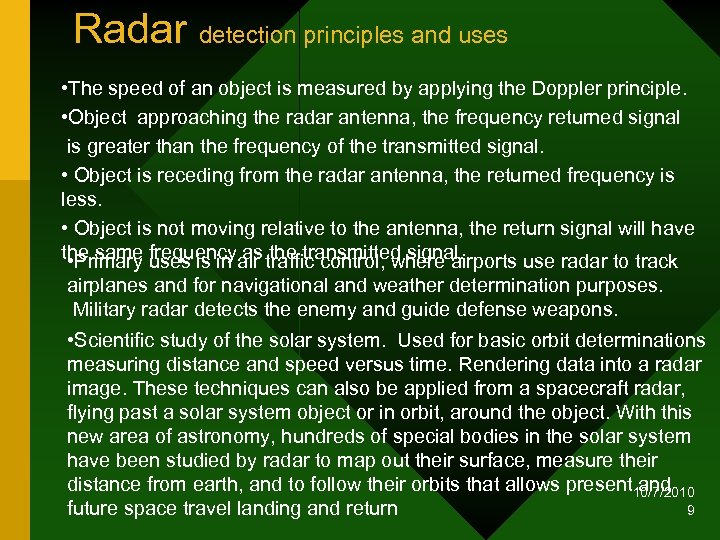 Radar detection principles and uses • The speed of an object is measured by