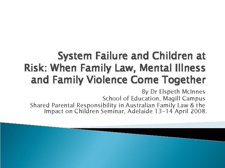 System Failure and Children at Risk: When Family Law, Mental Illness and Family Violence