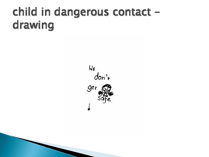 child in dangerous contact drawing 