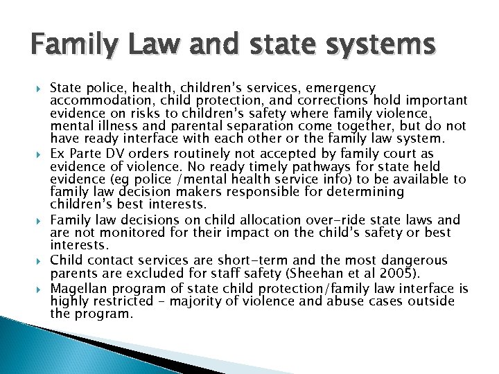 Family Law and state systems State police, health, children’s services, emergency accommodation, child protection,