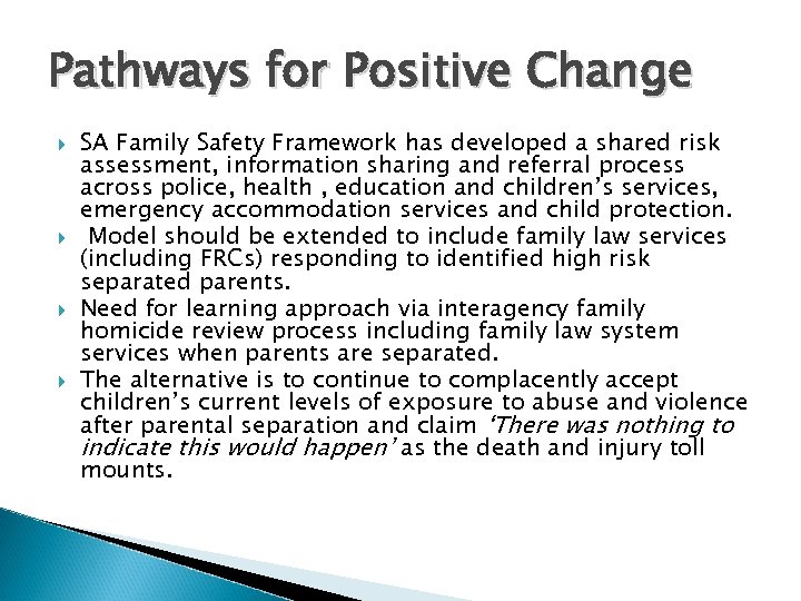 Pathways for Positive Change SA Family Safety Framework has developed a shared risk assessment,