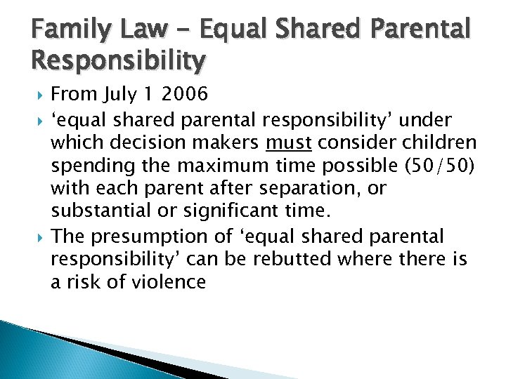 Family Law - Equal Shared Parental Responsibility From July 1 2006 ‘equal shared parental