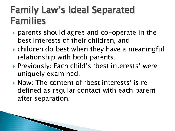 Family Law’s Ideal Separated Families parents should agree and co-operate in the best interests