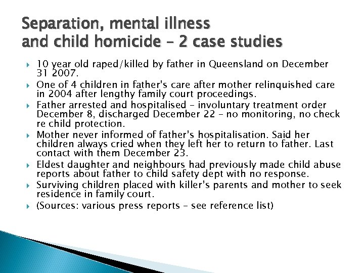 Separation, mental illness and child homicide – 2 case studies 10 year old raped/killed