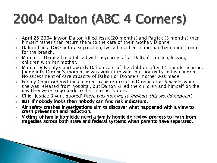 2004 Dalton (ABC 4 Corners) April 25 2004 Jayson Dalton killed Jessie(20 months) and